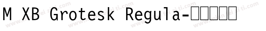 M XB Grotesk Regula字体转换